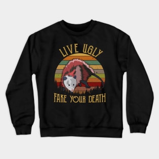 Live Ugly Fake Your Death Retro Vintage Opossum Crewneck Sweatshirt